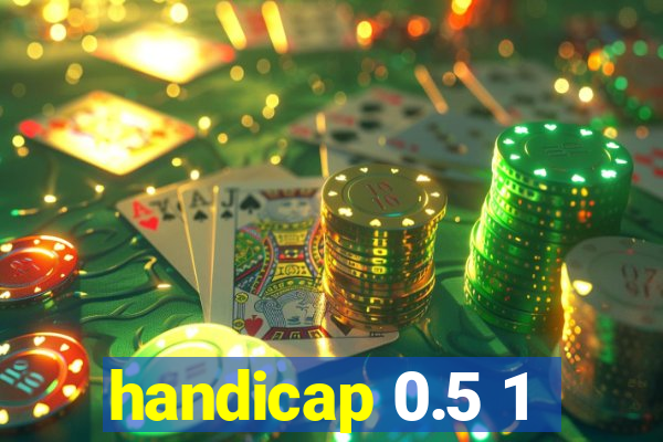 handicap 0.5 1